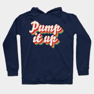 Pump It Up Hoodie